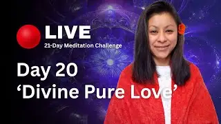 🔴 LIVE: 21-Day Meditation Challenge | Transform Your Life in 2026 - Day 20 'Divine Pure Love'