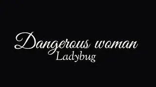 Dangerous woman -mlb- especial 5k vistas wattpad -