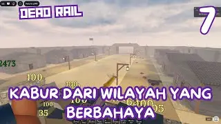 Akhir Dari Perjalanan Iniiii - Roblox - Dead Rail - Part 7