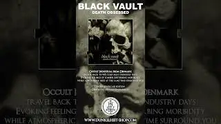 Black Vault - Death Obsessed, Info-Reel #industrial #ambient #denmark #occult #darkambient