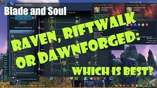 [Blade and Soul] Rifwalk, Dawnforged или Raven: какое оружие лучше?