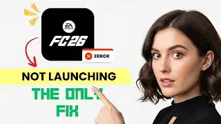 How to FIX EA Sports FC 26 Not Launching/Won't Launch on PC (Step-by-Step Guide)