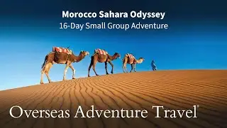 Morocco Sahara Odyssey | Overseas Adventure Travel