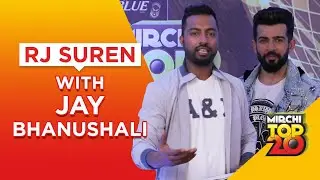 Mirchi Top 20 | Jay Bhanushali on Bollywood songs in real life | RJ Suren | Radio Mirchi