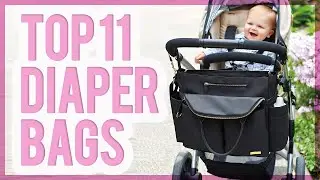 11 Best Diaper Bags 2016 & 2017
