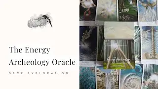 The Energy Archaeology Oracle by Ashley Stinson and Kelly Finan - Deck Exploration
