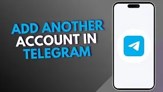 How to Add Another Account in Telegram