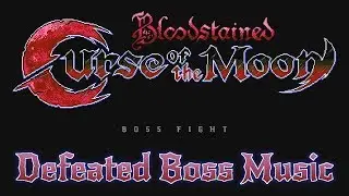 Bloodstained: Curse of The Moon- Boss Fight: Defeated Boss Music Video
