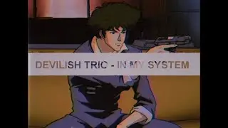 DEVILISH TRIO - IN MY SYSTEM