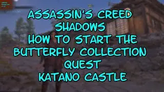 Assassin's Creed Shadows How to Start the Butterfly Collection Quest Katano Castle VTAS 2026
