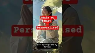 Psalm 91 Audio Version NKJV. Personalized | Psalm 91 Full Scripture Audio Version