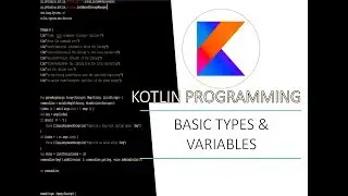Part 2 - Basic Types and Variables in Kotlin