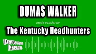 The Kentucky Headhunters - Dumas Walker (Karaoke Version)