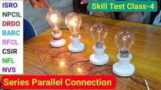 Series Parallel connection | Skill test class-4 | Electrician skill test class | #skilltest #skill