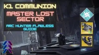 K1 Communion Arc Hunter Master Lost Sector Flawless Guide