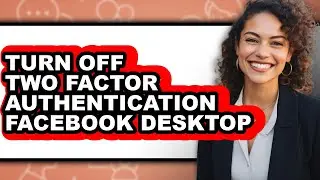 How to Turn Off Two Factor Authentication Facebook Desktop (updated)