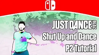 Shut Up and Dance - Walk the Moon  - SWITCH TIPS TUTORIAL - P2  -  Just Dance Unlimited