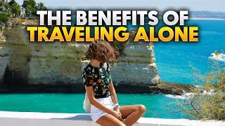 The benefits of solo travelling | What are the Benefits of Solo Travel?