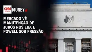 Mercado v&ecirc; manuten&ccedil;&atilde;o de juros nos EUA e Powell sob press&atilde;o | MONEY NEWS