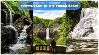 Finding Flow in the Finger Lakes | Watkins Glen | Taughannock Falls | Ithaca Falls