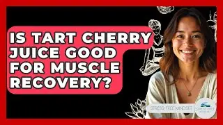 Is Tart Cherry Juice Good For Muscle Recovery? - Stress Free Mindset