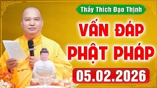 [05.02.2026] VẤN ĐÁP PHẬT PHÁP | Giải Đáp Đời Sống Tâm Linh Ai Cũng Gặp | Thầy Thích Đạo Thịnh
