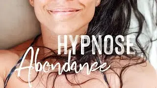S'ouvrir à l'Abondance et à la Magie en Toi | HYPNOSE POUR ENTREPRENEUR.E