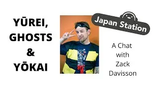 50 Yūrei, Ghosts & Yōkai, A Chat w. Zack Davisson