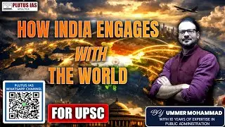 How India Engages with the World by Ummer Sir | UPSC International Relations