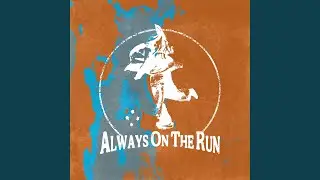 Always On The Run