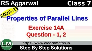 Properties of Parallel Lines | Class 7 Chapter 14 Exercise 14A Question 1 - 2 | RS Aggarwal | LM