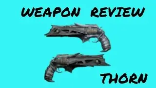 weapon review, Thorn