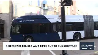 Riders face longer wait times due to bus shortage