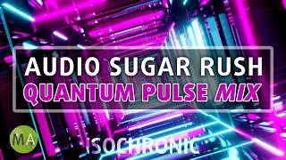 Audio Sugar Rush Psytance Quantum Pulse Mix - Isochronic Tones