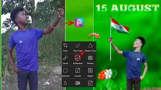 15 August Photo Editing Tutorial |Independence Day Photo Editing PicsArt |15 August Photo Editing