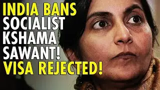 India Rejects Socialist Kshama Sawant&rsquo;s Visa for Third Time &ndash; Actions Have Consequences
