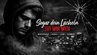 Sogar dein L&auml;cheln tut mir weh (Deutschrap) | Verrat, Liebe & Schmerz | OFFICIAL LYRICS VIDEO