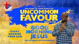 LIVE: #GOOD_MORNING_JESUS | #GMJ SEASON 2026 | #TheEvidenceOfWorshipers | #GodCanBeTrusted | #DAY032