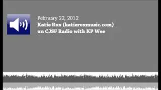 02/22/2012 - Katie Rox with KP Wee on CJSF Radio