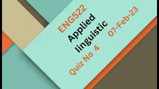ENG522 Applied Linguistic Quiz no 4