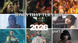 Songs that turn 10 years in 2026 2