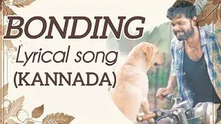 Bonding Song ( Kannada ) - 777 Charlie | Pancham Jeeva | Bonding Song Lyrics Kannada | Nobin Paul