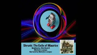 Shrunk: The Exile of Maurice - Michelle L. Levigne