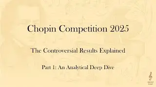Chopin Competition 2025 - The Controversial Results Explained