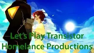 Let's Play Transistor - Episode 1 - Boss Sybil