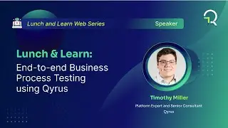 Lunch and Learn: End-to-end Business Process Testing using Qyrus