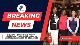 Holiday Networking Party &ndash; Women in Leadership, French-American Chamber of Commerce