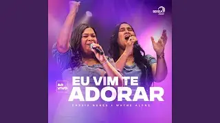 Eu Vim Te Adorar (Ao Vivo)