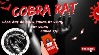 Cobra RAT Advance Android Trojan 2025 | Remote Access & Monitoring Too