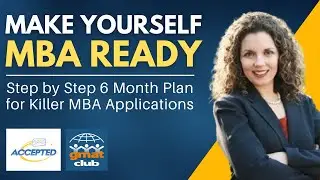 How to Maximise Your Competitiveness in the MBA Application Game | Smart Timeline for MBA Applicants
